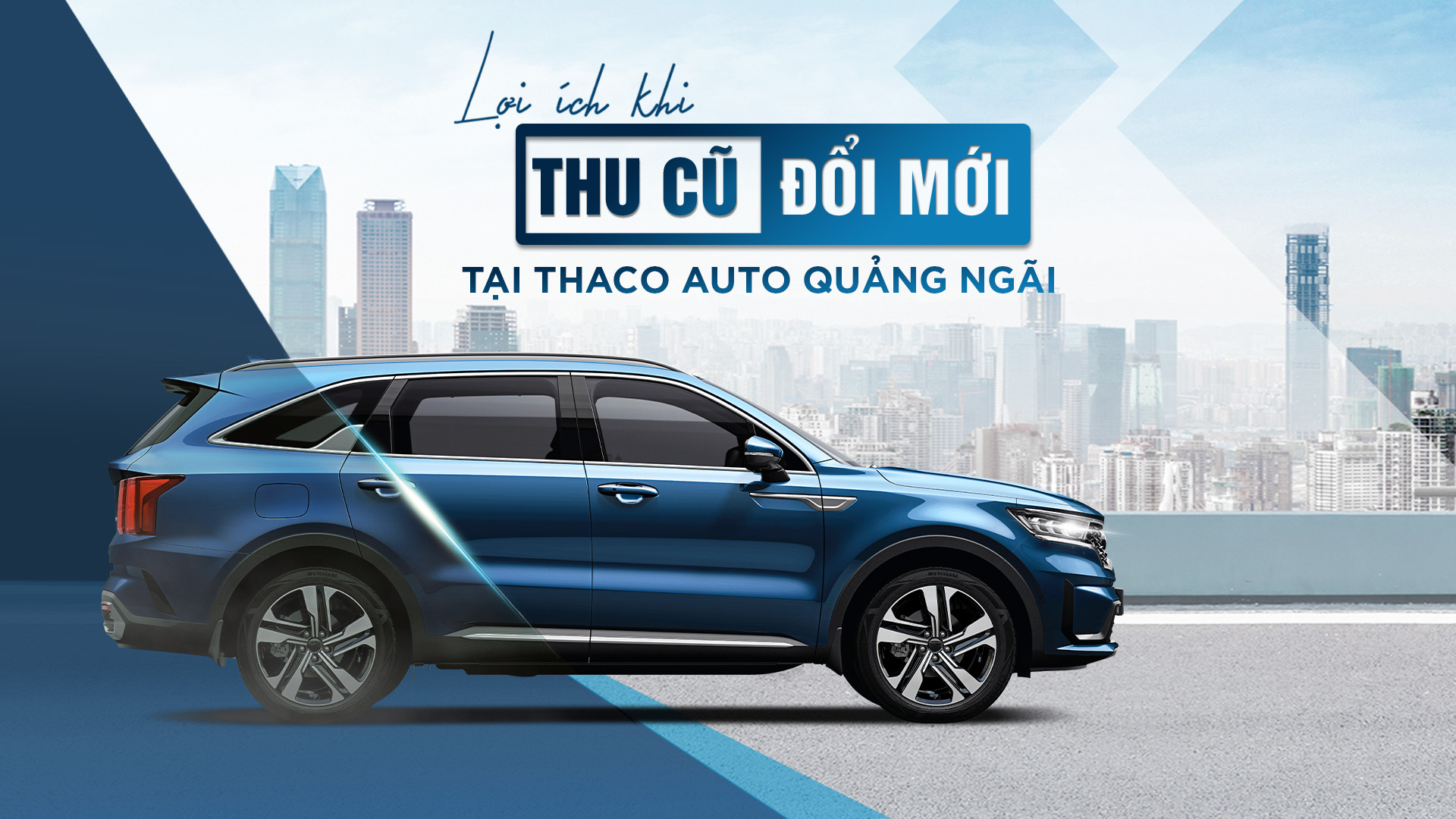 “Thu cũ - Đổi mới” tại THACO AUTO Quảng Ngãi, khách hàng nhận được nhiều lợi ích hấp dẫn